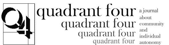 QUADRANT FOUR: a journal about community and autonomy